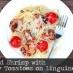Grilled Shrimp with Cherry Tomatoes on Linguine