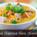 Ham and Cheddar Corn Chowder