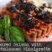 Pan Seared Salmon with Bacon-Molasses Vinaigrette