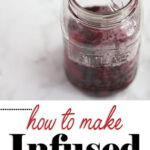 how to make infused vodka at home Pinterest