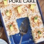 Pineapple poke cake in a baking dish with cut slices of cake missing. Two slices of cake on plates are to the side.